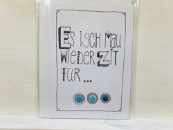 Karte Es isch Mau wieder Zit...